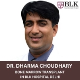 Best Bone Marrow Transplant Surgeon BLK Hospital Delhi