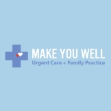 Make You Well Urgent Care + Family Practice