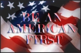 Be An American First