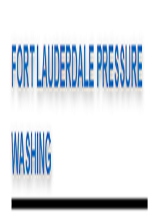Fort Lauderdale Pressure Washing