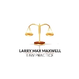 Larry “Max” Maxwell Law Practice