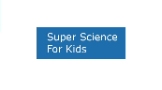 Super Science for kids