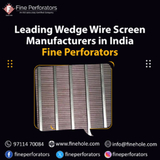 Leading Wedge Wire Screen Manufacturers in India - Fine Perforators