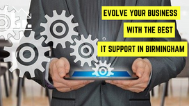 Evolve your business with the best IT support in Birmingham