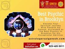 Elevate Your Spiritual Journey With Pandith Sai Ganesh, Acclaimed as the Best Psychic in Brooklyn for His Exceptional Abilities