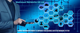 Choose Maximum Network to Empower Your Business with Networking System