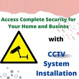 Access Complete Security for Your Home and Business with Easy CCTV System Installation
